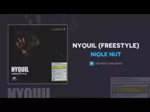 NiQLE NUT - NyQuil Freestyle